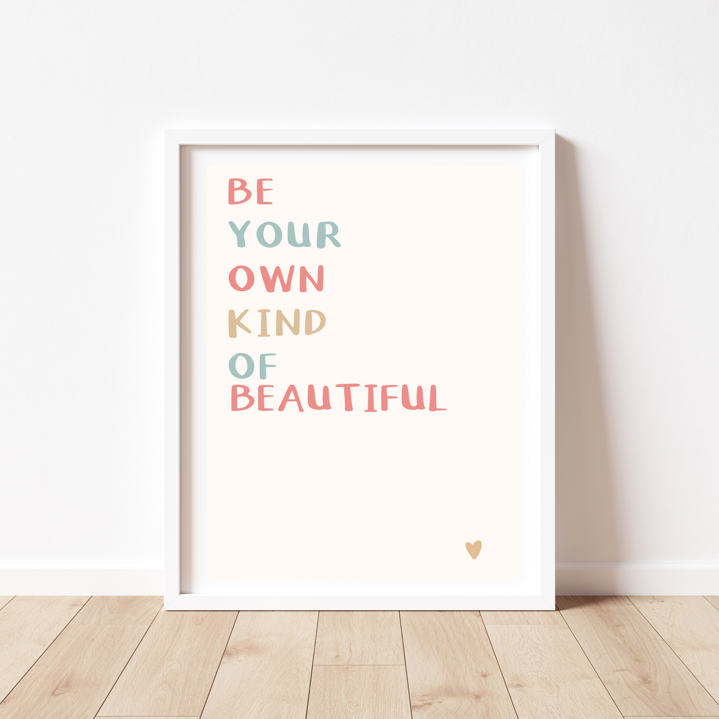 Be Your Own Kind Of Beautiful