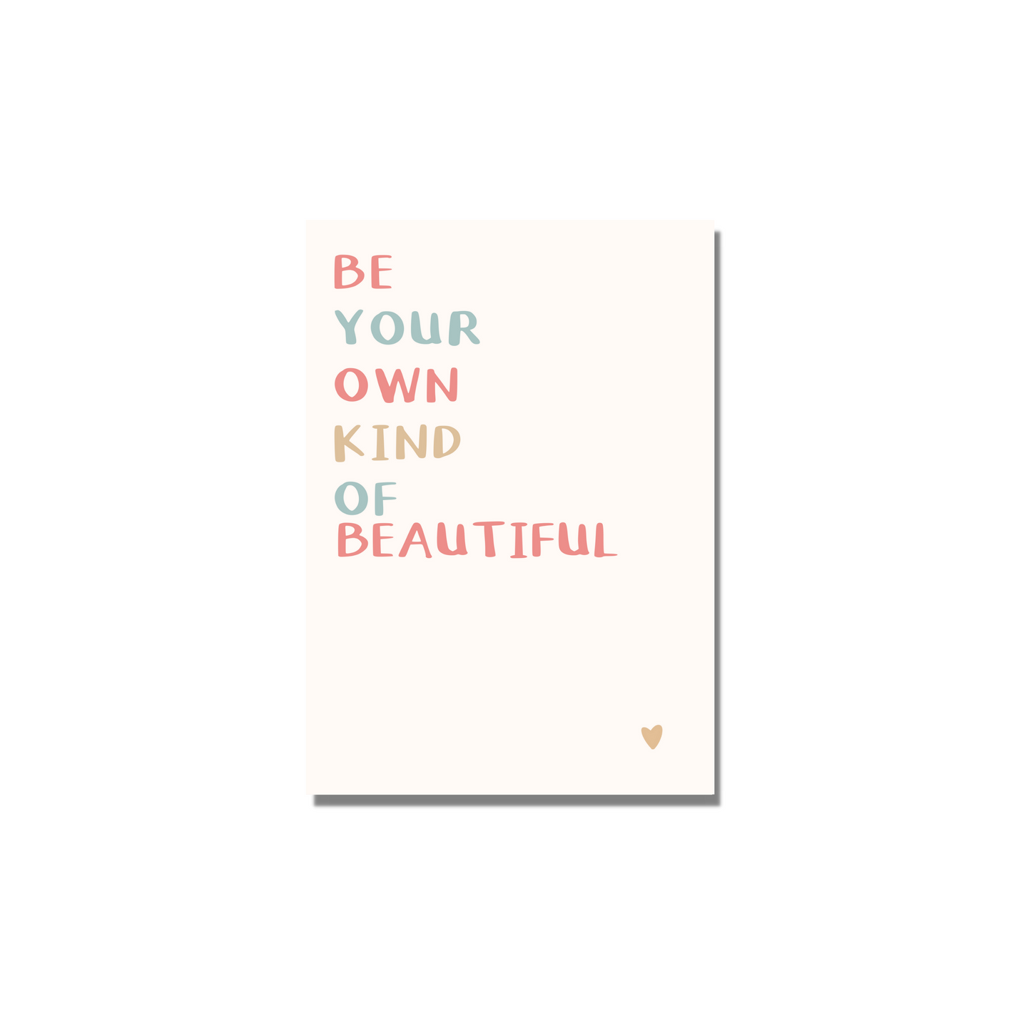 Be Your Own Kind Of Beautiful