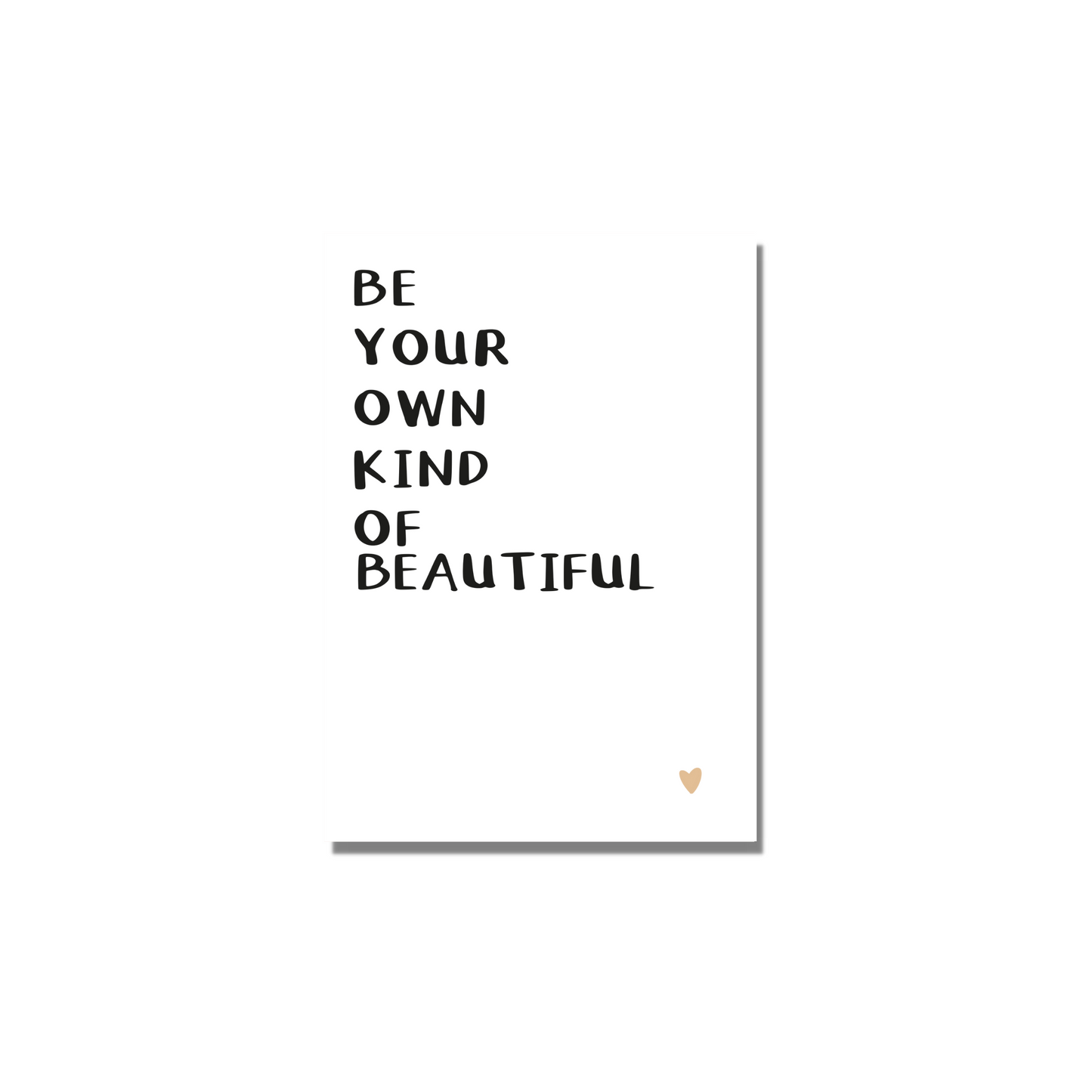 Be Your Own Kind Of Beautiful