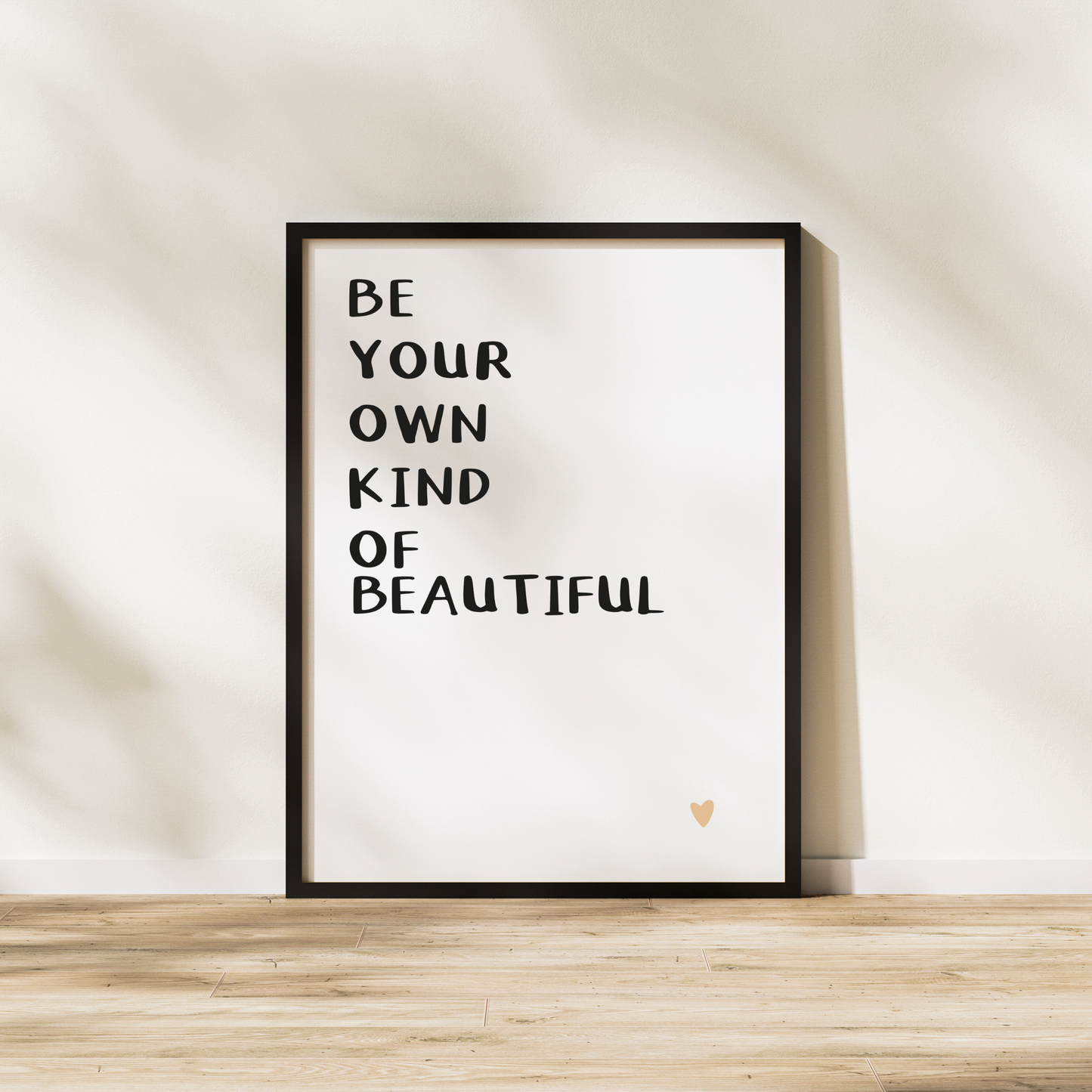 Be Your Own Kind Of Beautiful