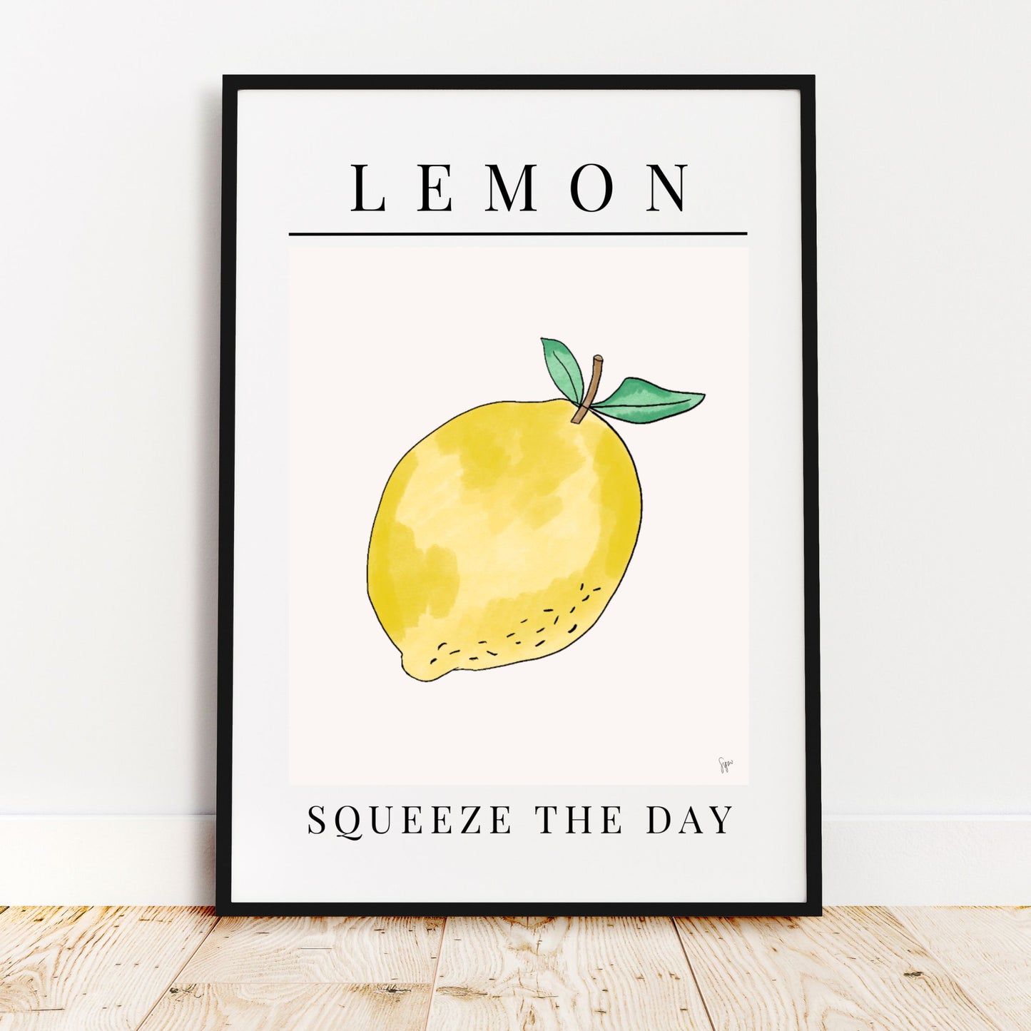 Squeeze the day with a lemon Art Print