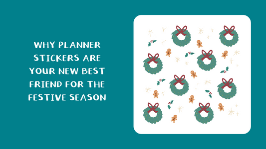 Why Planner Stickers Are Your New Best Friend for the Festive Season