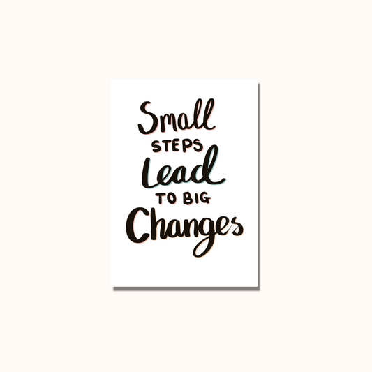 Small Steps Lead to Big Changes Illustration Quote Print