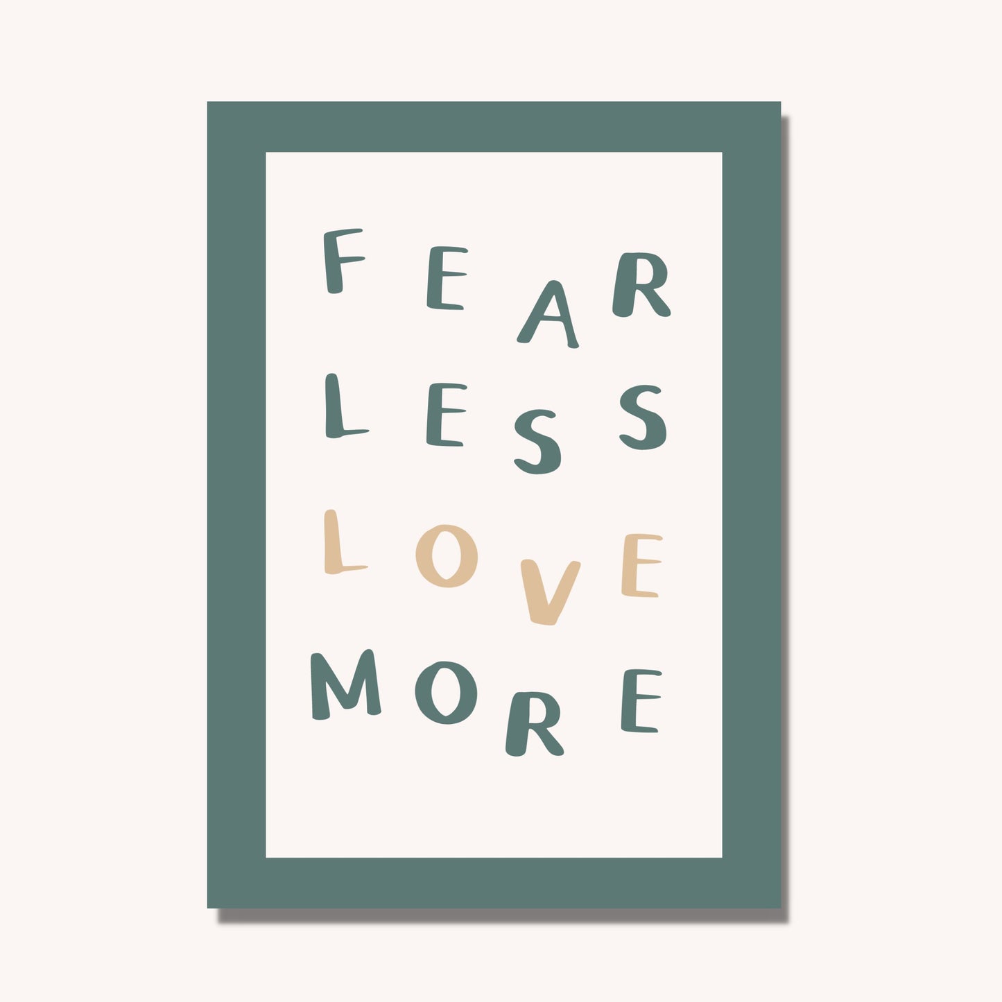 Fear Less Love More Quote Print