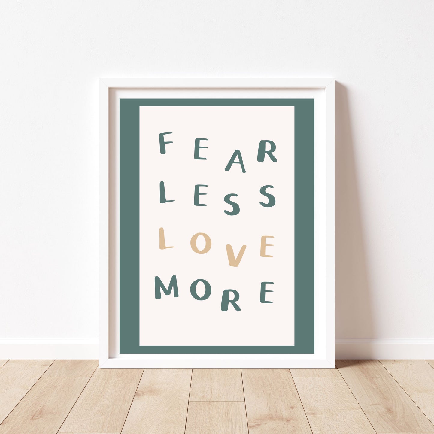 Fear Less Love More Quote Print