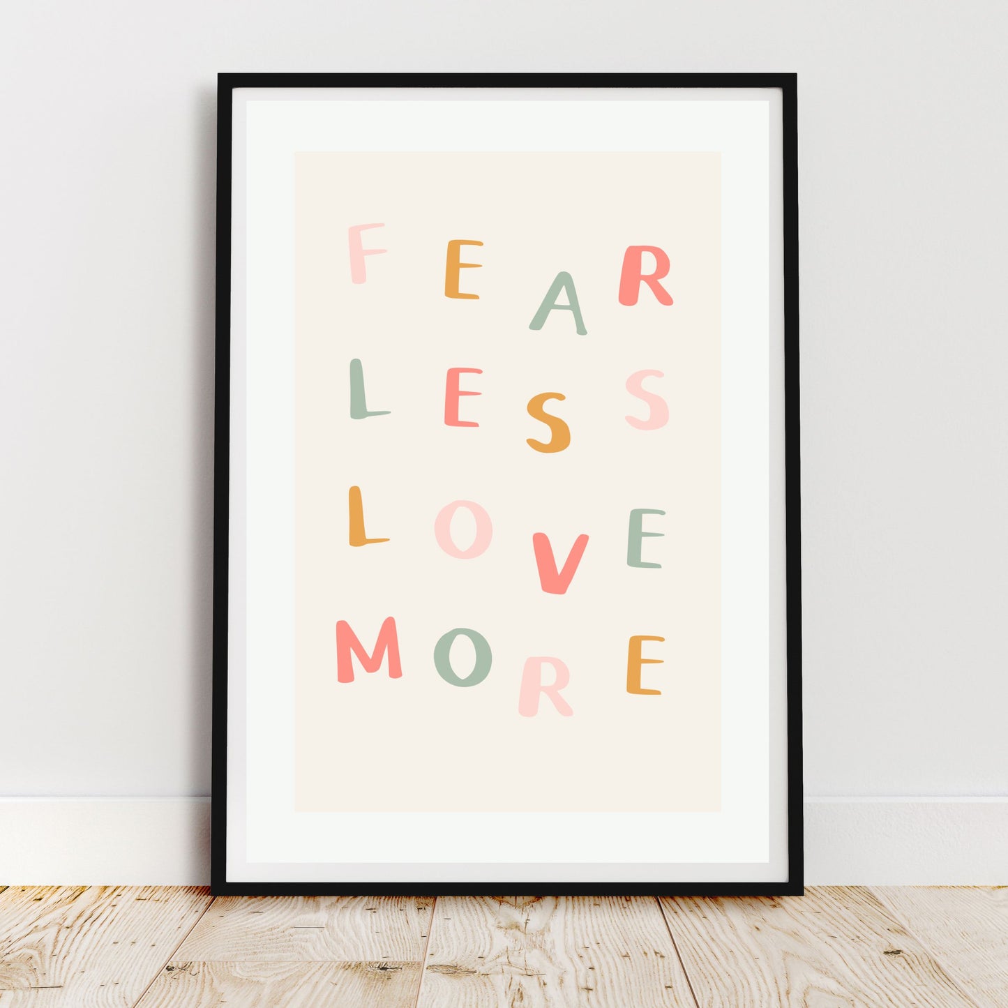 Fear Less Love More Quote Print