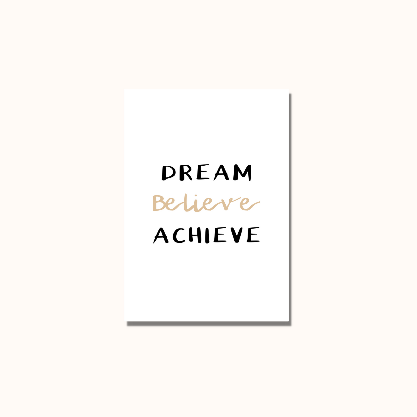 Dream Believe Achieve Print