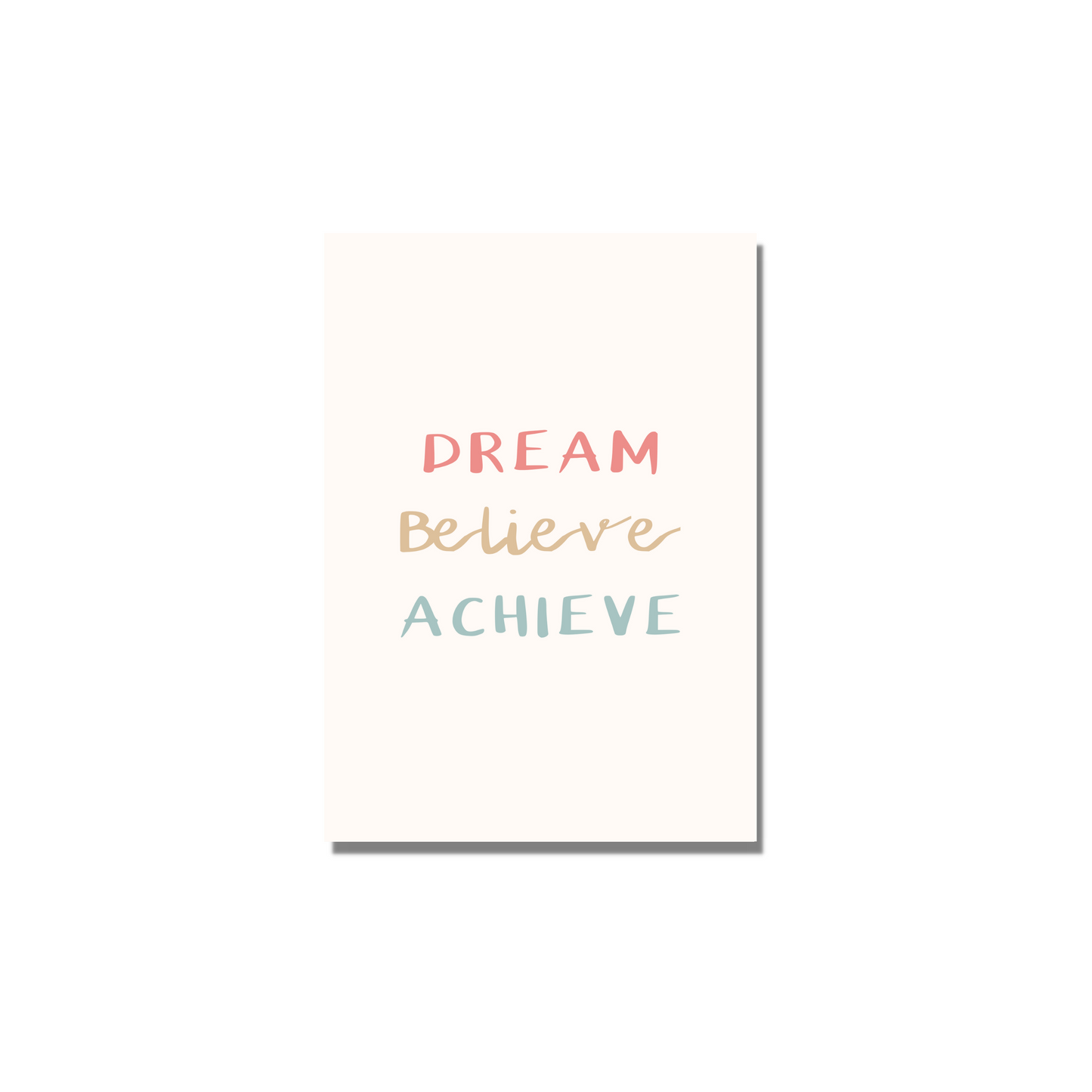 Dream Believe Achieve Print