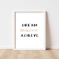 Dream Believe Achieve Print