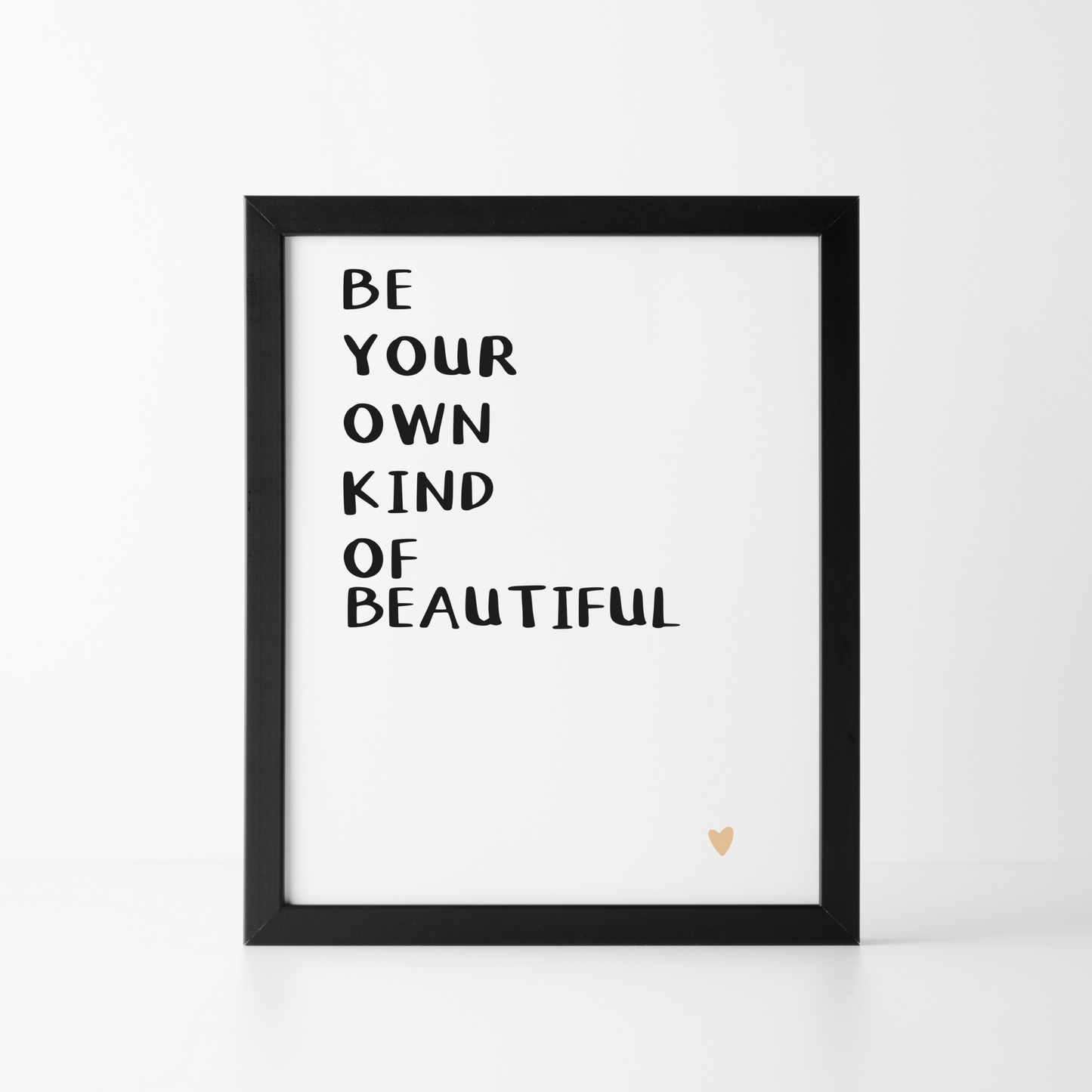 Be Your Own Kind Of Beautiful