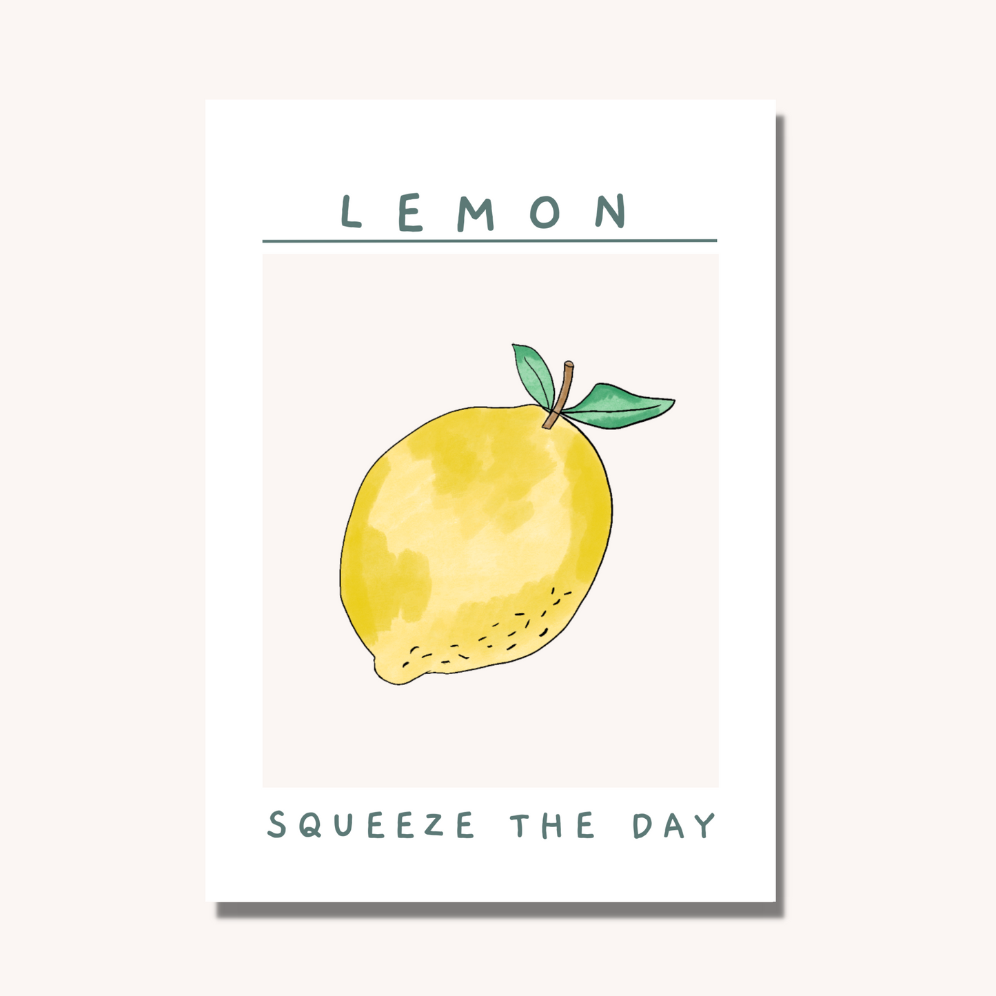 Squeeze the day with a lemon Art Print